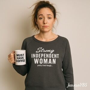 Strong Independent Woman (Pretty Tired Though) Gray Sweatshirt – Size Large